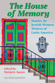 Title: The House of Memory: Stories by Jewish Women Writers of Latin America, Author: Marjorie AgosÃÂÂn