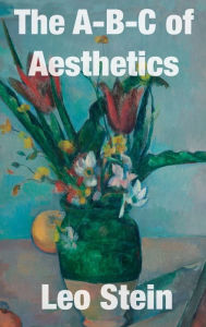 Free download books The A-B-C of Aesthetics by Leo Stein (English literature)