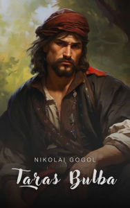 Title: Taras Bulba, Author: Nikolai Gogol