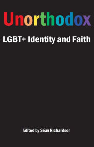 Title: Unorthodox: LGBT+ Identity and Faith, Author: Sean Richardson