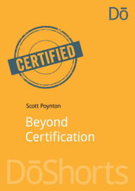 Title: Beyond Certification, Author: Scott Poynton