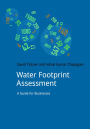 Water Footprint Assessment: A Guide for Business