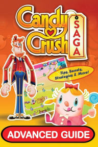 Title: Candy Crush Saga Advanced Guide, Author: Tyler Davis