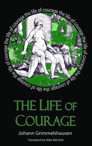 The Life of Courage: The Nortorious Thief, Whore and Vagabond