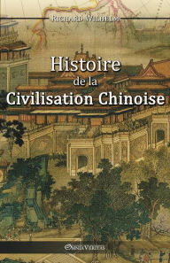 Title: Histoire de la Civilisation Chinoise, Author: Richard Wilhelm