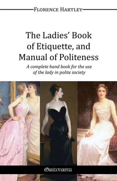 The Ladies' Book of Etiquette, and Manual of Politeness