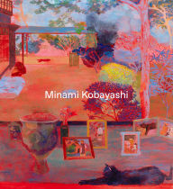 Read book online free download Minami Kobayashi: Paintings 2016-24 MOBI CHM (English literature) by Minami Kobayashi, Matt Incledon, Lisa Wainwright, Laura Allsop 9781910221662