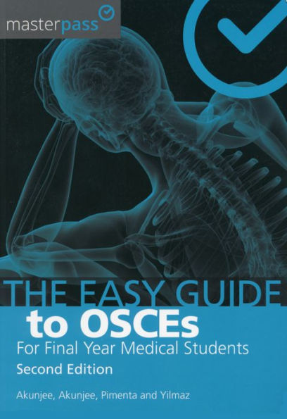 The Easy Guide to OSCEs for Final Year Medical Students, Second Edition / Edition 1