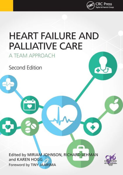 Heart Failure and Palliative Care: A Team Approach, Second Edition / Edition 2