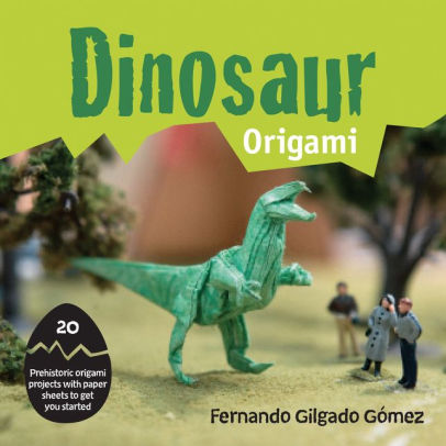 Dinosaur Origami 20 Prehistoric Origami Projects With Paper Sheets To Get You Startedhardcover