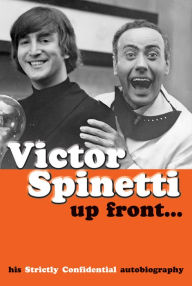 Title: Up Front...: His Strictly Confidential Autobiography, Author: Victor Spinetti