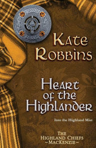 Title: Heart of the Highlander, Author: Kate Robbins