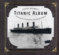 Title: Father Browne's Titanic Album, Author: E. E. O'Donnell