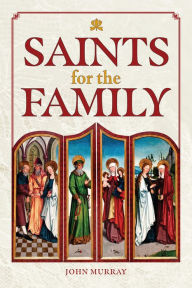 Title: Saints for the Family, Author: John Murray