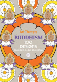 Title: Art Therapy: Buddhism: 100 Designs Colouring in and Relaxation, Author: Marthe Mulkey