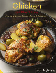 Title: Chicken and Other Birds: From the Perfect Roast Chicken to Asian-style Duck Breasts, Author: Paul Gayler