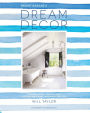 Dream Decor: Styling a Cool, Creative and Comfortable Home, Wherever You Live