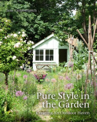 Title: Pure Style in the Garden: Creating An Outdoor Haven, Author: Jane Cumberbatch