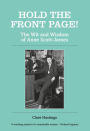 Hold the Front Page!: The Wit and Wisdom of Anne Scott-James