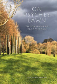 Free online books downloadable On Psyche's Lawn: The Gardens at Plaz Metaxu