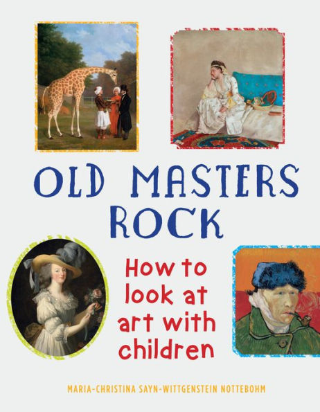 Old Masters Rock: How to Look at Art with Children