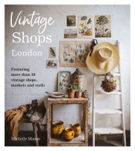 Free ebooks to download for free Vintage Shops London: Featuring more than 50 vintage shops, markets and stalls