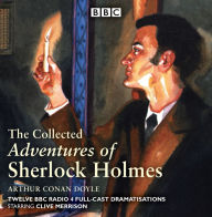 Title: The Collected Adventures of Sherlock Holmes: Twelve BBC Radio 4 Full-Cast Dramatisations, Author: Arthur Conan Doyle