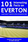 101 Interesting Facts on Everton: Learn About the Boys From Goodison Park
