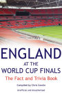 England at the World Cup Finals: The Fact and Trivia Book