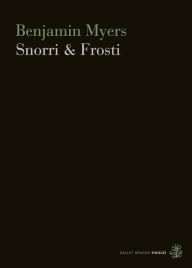 Title: Snorri & Frosti, Author: Ben Myers