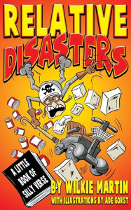 Title: Relative Disasters: A little book of silly verse, Author: Wilkie Martin