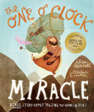 Title: The One O'Clock Miracle: A True Story about Trusting the Words of Jesus, Author: Alison Mitchell