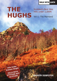 Title: The Hughs: Scotland's Best Wee Hills Under 2,000 feet, Author: Andrew Dempster