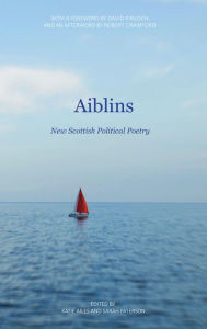 Title: Aiblins: New Scottish Political Poetry, Author: Elder Debra B. Morton