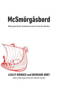 Title: McSmörgåsbord: What post-Brexit Scotland can learn from the Nordics, Author: Lesley Riddoch