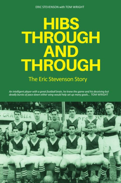 Hibs Through & Through: The Eric Stevenson Story