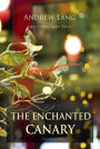 The Enchanted Canary and Other Fairy Tales