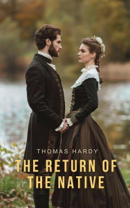 Title: The Return of the Native, Author: Thomas Hardy