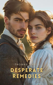 Title: Desperate Remedies, Author: Thomas Hardy