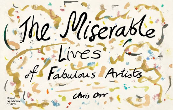 Chris Orr: The Miserable Lives of Fabulous Artists