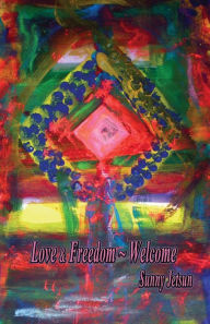 Title: Love & Freedom ~ Welcome, Author: Sunny Jetsun
