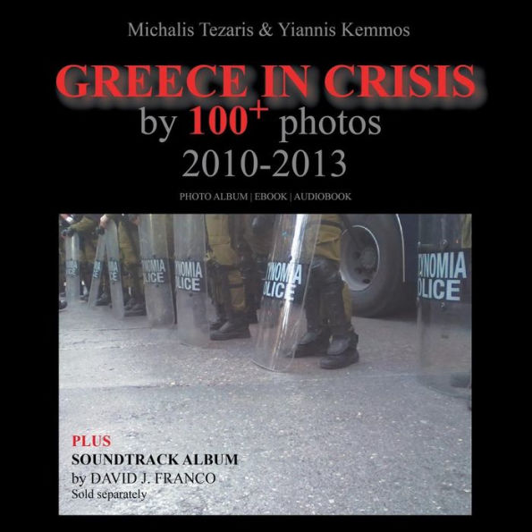 Greece Crisis by 100+ Photos: 2010-2013