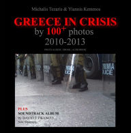 Title: Greece in Crisis by 100+ Photos: 2010-2013, Author: Michalis Tezaris