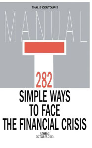 Title: 282 Simple Ways to Face the Financial Crisis, Author: Thalis Coutoupis