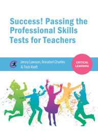 Title: Success! Passing the Professional Skills Tests for Teachers, Author: Jenny Lawson