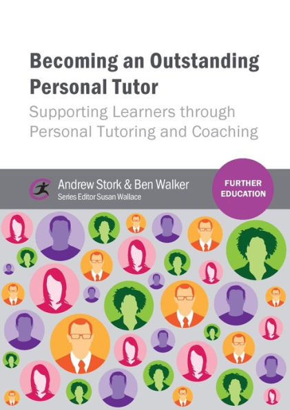 Becoming an Outstanding Personal Tutor: Supporting Learners through Tutoring and Coaching