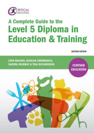 Title: A Complete Guide to the Level 5 Diploma in Education and Training, Author: Lynn Machin