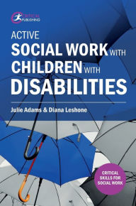 Title: Active Social Work with Children with Disabilities, Author: Julie Adams