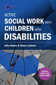 Title: Active Social Work with Children with Disabilities, Author: Julie Adams