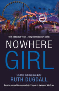 Free downloadable audio books for mac Nowhere Girl by Ruth Dugdall in English 9781910394632